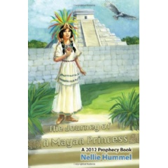 The Journey of a Mayan Princess by Nellie Hummel