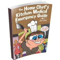 The Home Chefs Emergency Medical Guide by Jack Sholl