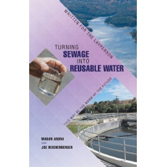 Turning Sewage into Reusable Water by Madan Arora, Ph.D. P.E. and Professor Joe Reichenberger, P.E.