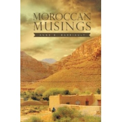 Moroccan Musings by Anne B. Barriault
