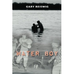 Water Boy 
Written by Gary Reiswig