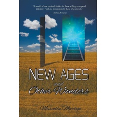 New Ages and Other Wonders 
Written by Marcella Martyn