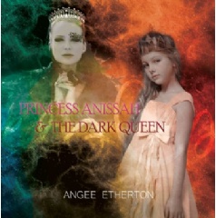 Princess Anissah and the Dark Queen
Written by Angee Etherton