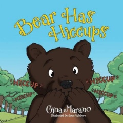 Bear Has Hiccups
Written by Gina Marano
