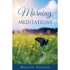 Morning Meditations
Written by Marlene Burling