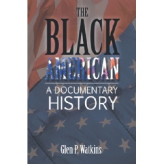 The Black American: A Documentary History
Written by Glen P. Watkins
