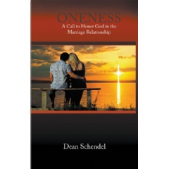 Oneness
A Call to Honor God in the Marriage Relationship
Written by Dean Schendel