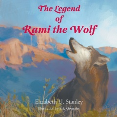 The Legend of Rami the Wolf
Written by Elizabeth Stanley