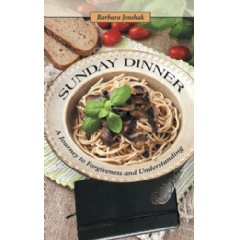 Sunday Dinner: A Journey to Forgiveness and Understanding
Written by Barbara Jenshak