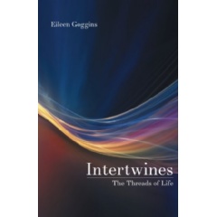 Intertwines: The Threads of Life
Written by Eileen Goggins