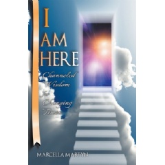 I Am Here: Channeled Wisdom For Changing Times
Written by Marcella Martyn