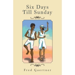Six Days Till Sunday
Written by Fred Gaertner