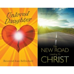 Unloved Daughter
Written by Reverend Joan Bellrichard
+
The New Road leading to Christ
Written by Reverend Joan Bellrichard
