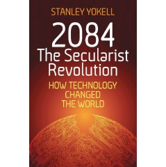 2084 The Secularist Revolution
How Technology Changed the World
Written by Stanley Yokell