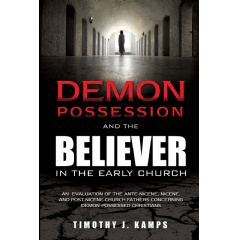 Demon Possession and The Believer in The Early Church
A Documentary Evaluation of the Ante-Nicene, Nicene, and Post-Nicene Church Fathers Concerning Demon-Possessed Christians
Written by Dr. Timothy Kamps