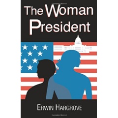 The Woman President
Written by Erwin Hargrove