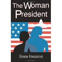 The Woman President
Written by Erwin Hargrove