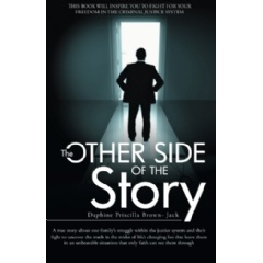The Other Side of the Story
Written by Daphine Priscilla Brown-Jack