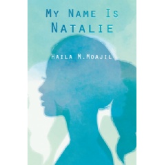 My Name Is Natalie
Written by Haila M. Moajil