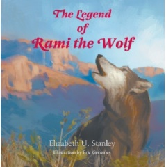 The Legend of Rami the Wolf
Written by Elizabeth U. Stanley