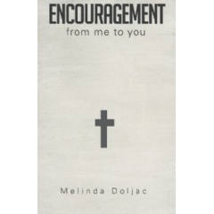 Encouragement From Me to You
Written by Melinda Doljac