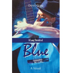 A Long Stretch of Blue
Written by Denis Gray