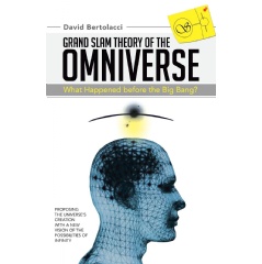 Grand Slam Theory of the Omniverse: What Happened before the Big Bang?
Written by David Bertolacci