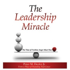 The Leadership Miracle
Written by Peter M. Deeley Jr.