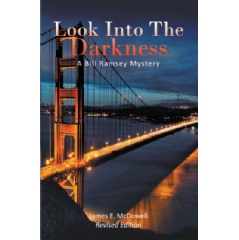 Look into the Darkness
A Bill Ramsey Mystery
Written by James E. McDowell