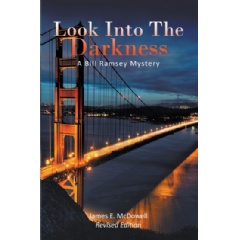 Look into the Darkness
A Bill Ramsey Mystery
Written by James E. McDowell