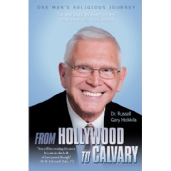 From Hollywood to Calvary
One Mans Religious Journey
Written by Dr. Russell Gary Heikkila
