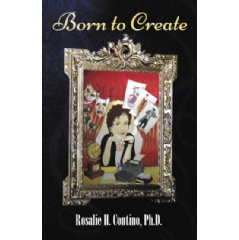 Born to Create
Written by Rosalie H. Contino, PhD