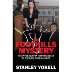 The Foothills Mystery: The Investigation into the Death of the Solo Rock Climber
Written by Stanley Yokell