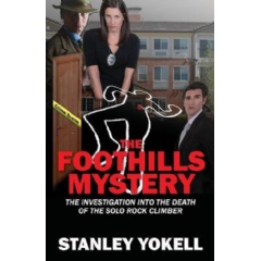 The Foothills Mystery: The Investigation into the Death of the Solo Rock Climber
Written by Stanley Yokell