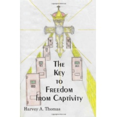 The Key to Freedom from Captivity
Written by Harvey A. Thomas