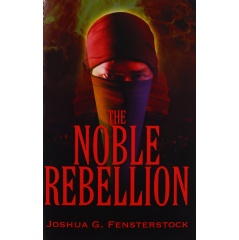 The Noble Rebellion
Written by Joshua G. Fensterstock