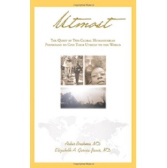 Utmost: The Quest of Two Global Humanitarian Physicians to Give Their Utmost to the World by Ashis Brahma and Elizabeth Garcia-Janis
