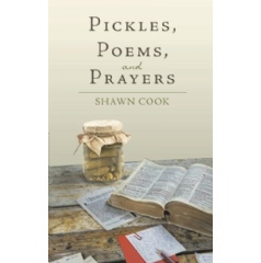 Pickles, Poems, and Prayers
Written by Shawn Cook