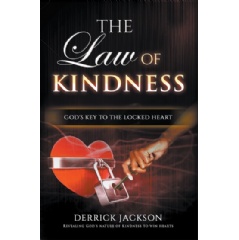 The Law of Kindness
Gods Key to the Locked Heart
Written by Derrick Jackson