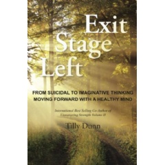 Exit Stage Left: From Suicidal to Imaginative Thinking, Moving Forward with a Healthy Mind
Written by Tilly Dunn