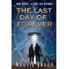 The Last Day of Forever: Soul Matesa Lost Love Returns
Written by Maggie Braun