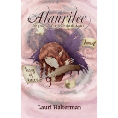 Alaurilee: Rhymes of a Random Soul 
Written by Lauri Halterman