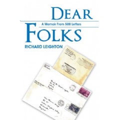 Dear Folks: A Memoir from 500 Letters
Written by Richard Leighton, MD, ScD