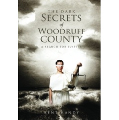 The Dark Secrets of Woodruff County
Written by Kent Handy