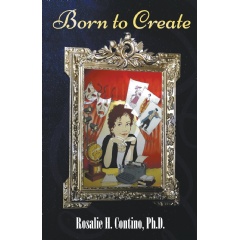 Born to Create
Written by Rosalie H. Contino, PhD