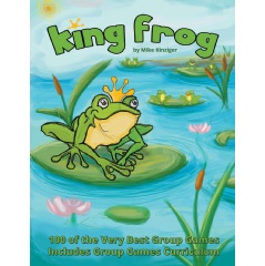 King Frog
100 of the Very Best Group Games, Includes Group Games Curriculum
by Mike Kinziger
