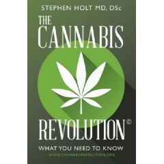 The Cannabis Revolution
What You Need to Know 
by Stephen Holt, MD, DSc