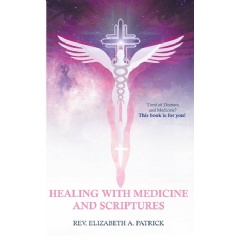 Alternate Medicine Scripture Pathways
by Rev. Elizabeth A. Patrick