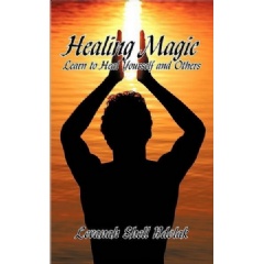 Healing Magic
Learn to Heal Yourself and Others
by Levanah Shell Bdolak