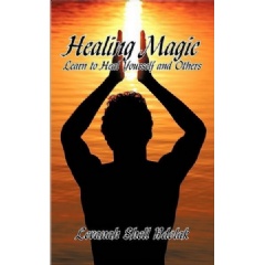 Healing Magic
Learn to Heal Yourself and Others
by Levanah Shell Bdolak